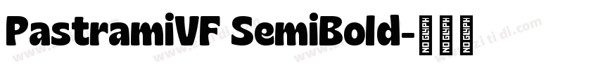 PastramiVF SemiBold字体转换 PastramiVF SemiBold字体转换